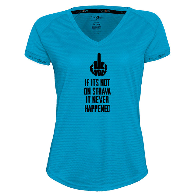 Funkier | לאוהבי ריצה ורכיבה חולצת דרייפיט אופנתית גזרת נשים בעיצוב IF ITS NOT ON STRAVA IT NEVER HAPPENED